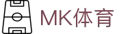 MK APP下载 - MK体育综合在线官方网站